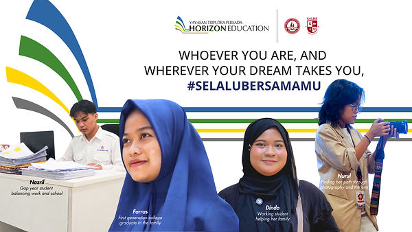 Pertumbuhan Kalbis University dan Horizon University didorong oleh kisah nyata para mahasiswa yang memilih untuk terus melangkah dan tidak membiarkan keadaan membatasi mereka. Farras dan Dinda adalah contoh mahasiswa yang terus berjuang dan mengejar berbagai kemungkinan untuk masa depan mereka.